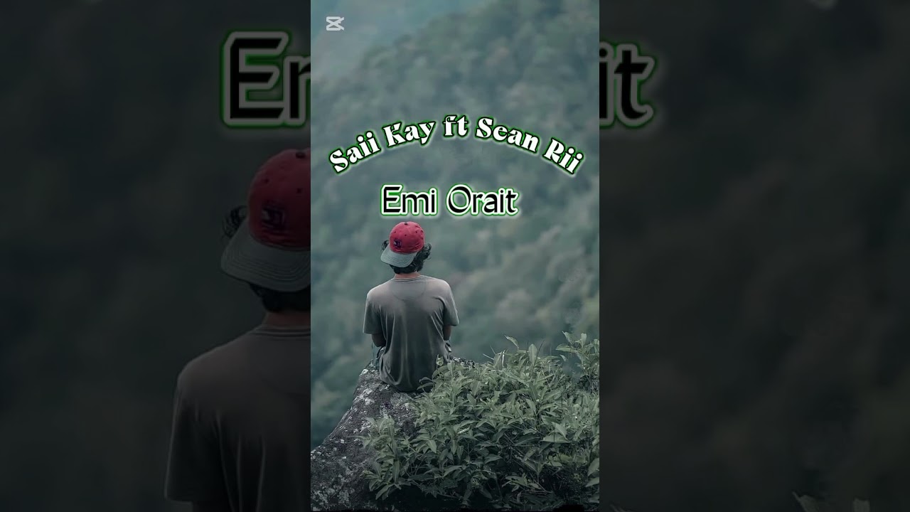 Saii Kay ft Sean Rii Emi Orait