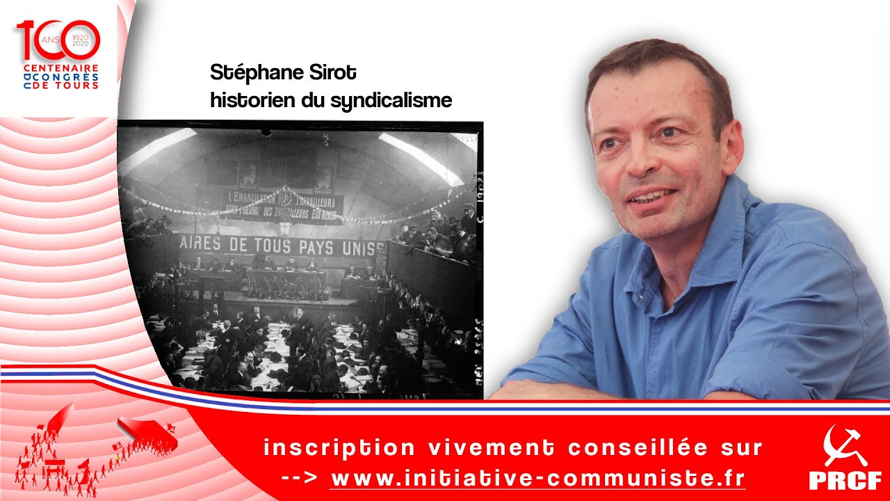 100 ans du Parti Communiste  entretien avec St&eacute;phane Sirot historien sp&eacute;cialiste des luttes sociales