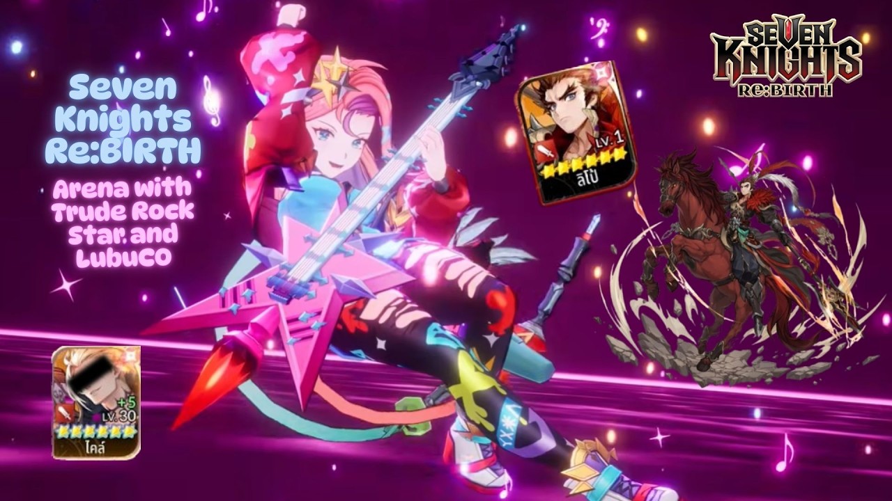 Seven Knights Re:BIRTH :ARENA with Trude  Rock Star and Lubu C0