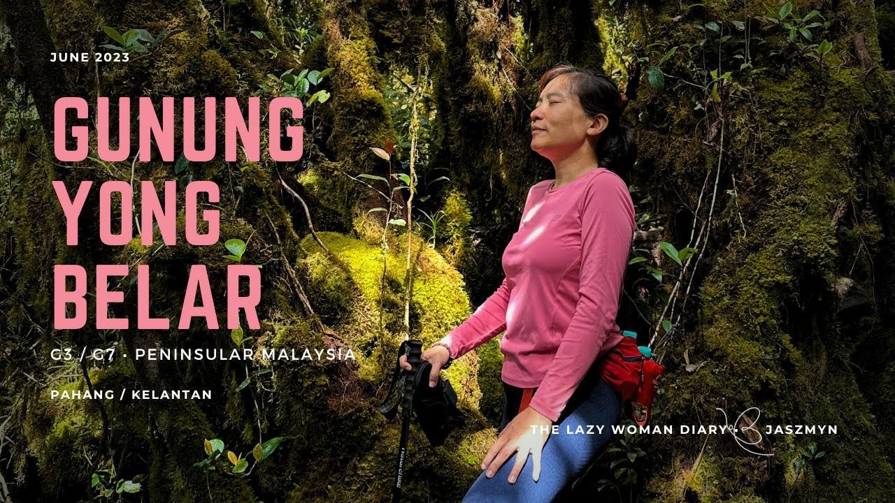 G3 &bull; Gunung Yong Belar &bull; G7 Malaysia - Hiking & Wild Camping &bull; Perak / Kelantan  🇲🇾