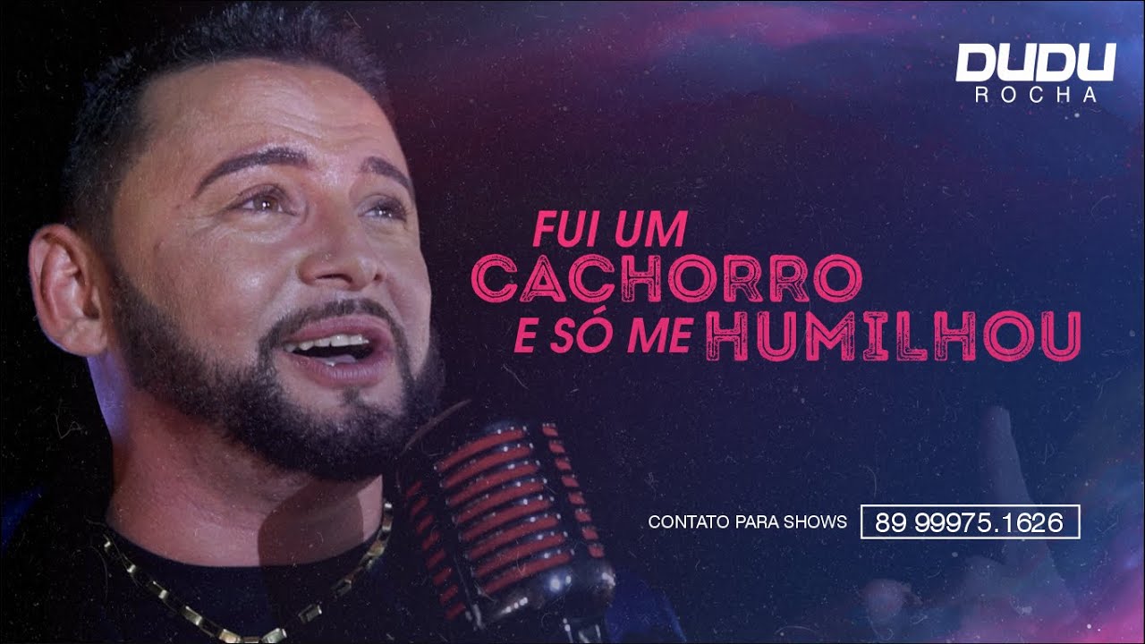 FUI UM CACHORRO E S&Oacute; ME HUMILHOU - Dudu Rocha (Clipe Oficial)