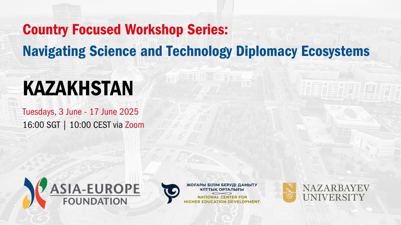 ASEFSciTechDiplo: Navigating Kazakhstan's Science and Technology Diplomacy Ecosystems - Workshop 3