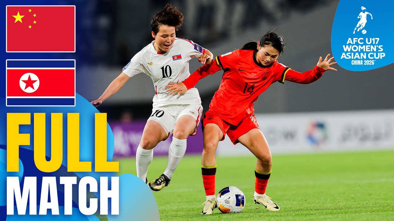 China PR vs DPR Korea | Full Match | Semi-Finals &ndash; AFC U17 Women's Asian Cup&trade;