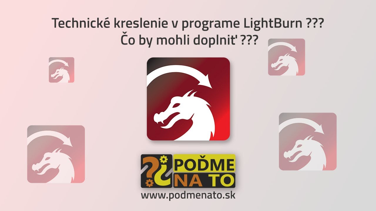 Technické kreslenie v programe LightBurn, alebo aj nie ???