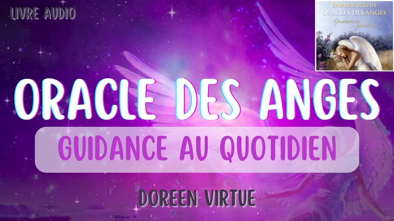 Oracle des Anges ✨ Doreen Virtue ✨ Livre Audio Complet Guidance Au Quotidien Livre Inspirant