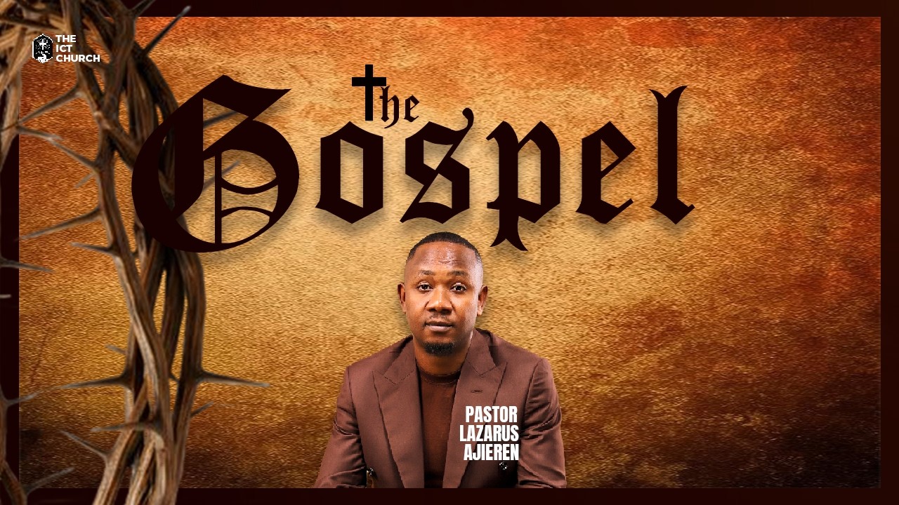 The GOSPEL Series 2 || SALVATION || Pastor Lazarus Ajieren || The ICT Church || 15th March 2026