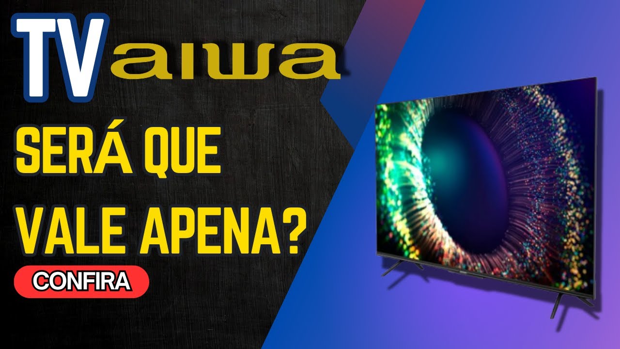 TV AIWA &eacute; Boa? Descubra a Verdade Antes de Comprar!