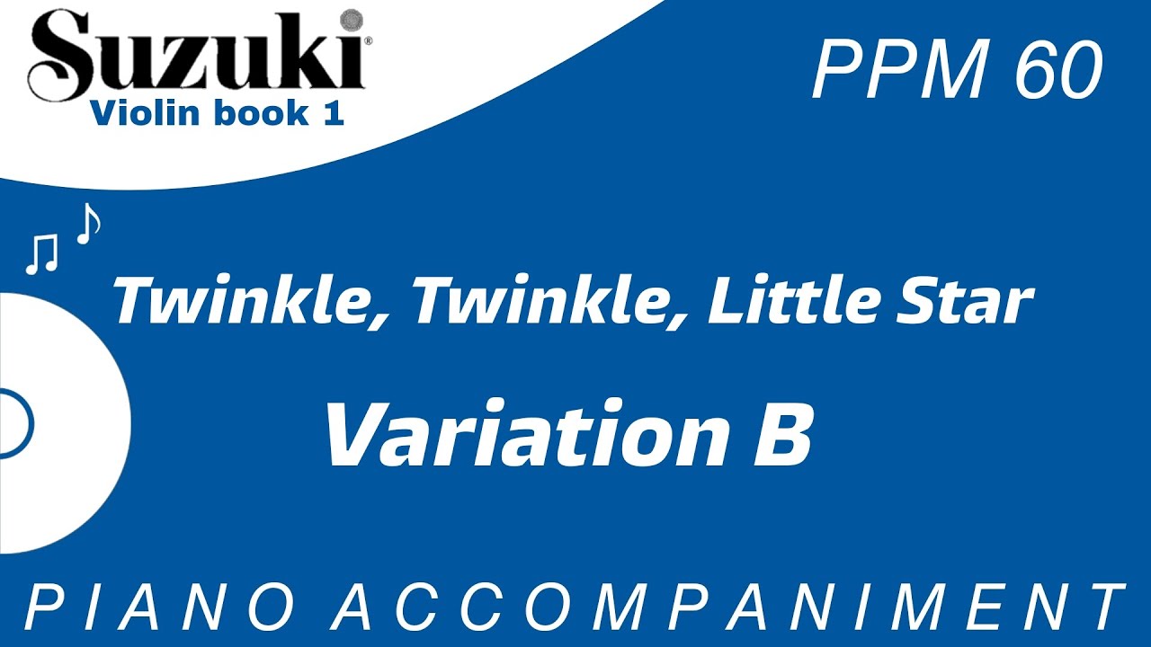 Suzuki Violin Book 1 | Twinkle Twinkle Little Star | Variation B | Piano Accompaniment | PPM = 60