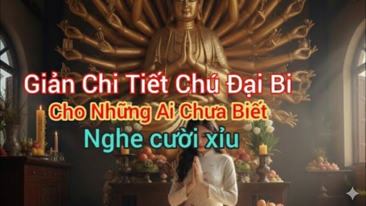 Thầy Pháp Hòa giản chỉ tiết chú đại bi. 