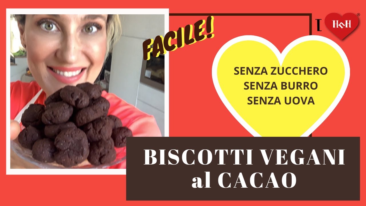 BISCOTTI VEGANI AL CACAO SENZA ZUCCHERO SENZA BURRO E SENZA UOVA