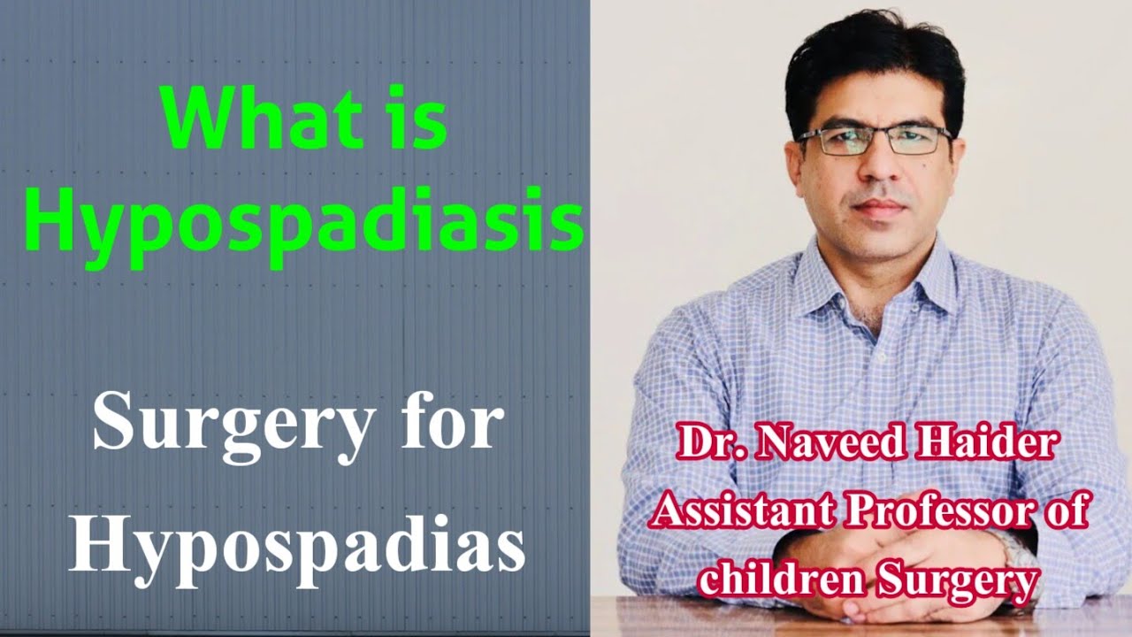 What is Hypospadias?/ Hypospadias Kia hai?/ Hypospadias Ka operation kab krwana chahye?