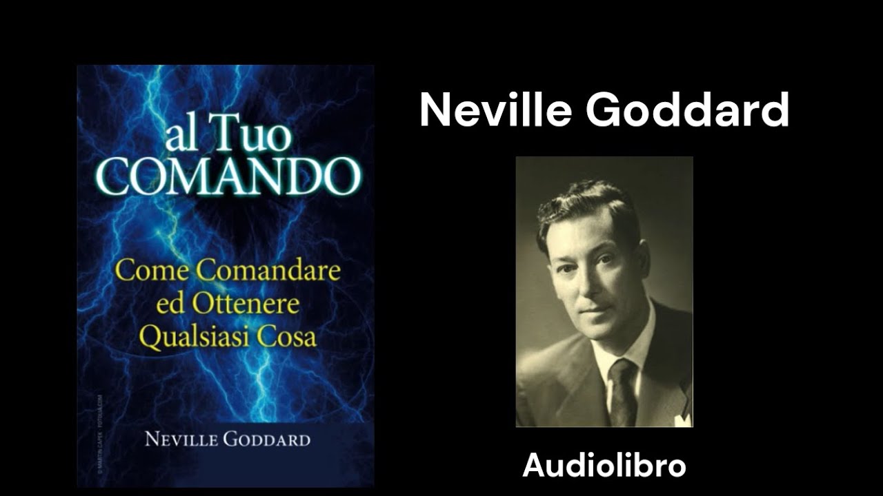 Al tuo comando - Neville Goddard (audiolibro completo)