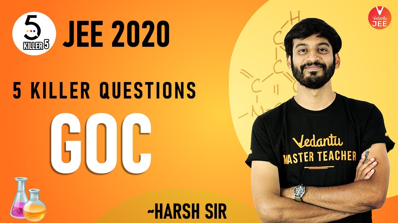 GOC (General Organic Chemistry) L-2 | Killer 5 Questions | JEE Chemistry | JEE Main 2020 | Vedantu