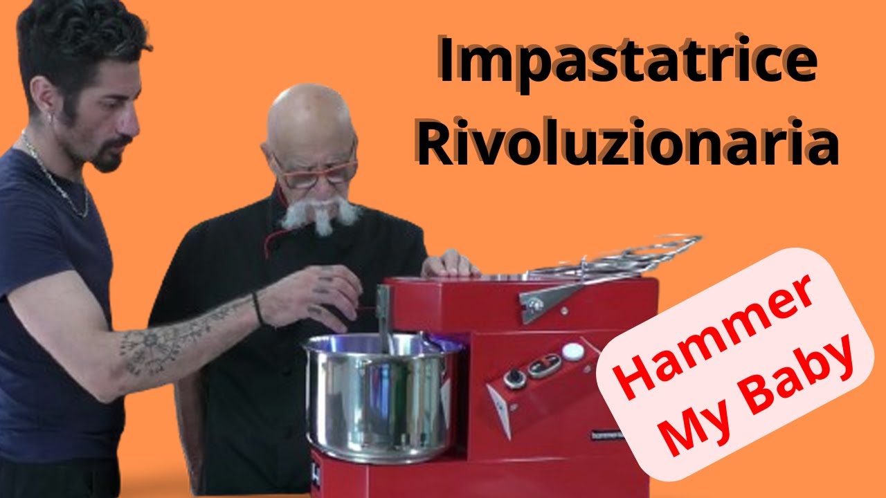 Hammer My Baby: rivoluzionaria impastatrice di ultima generazione - Parte Prima
