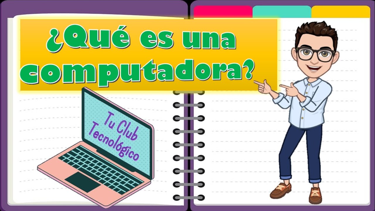 &iquest;Qu&eacute; es una computadora?