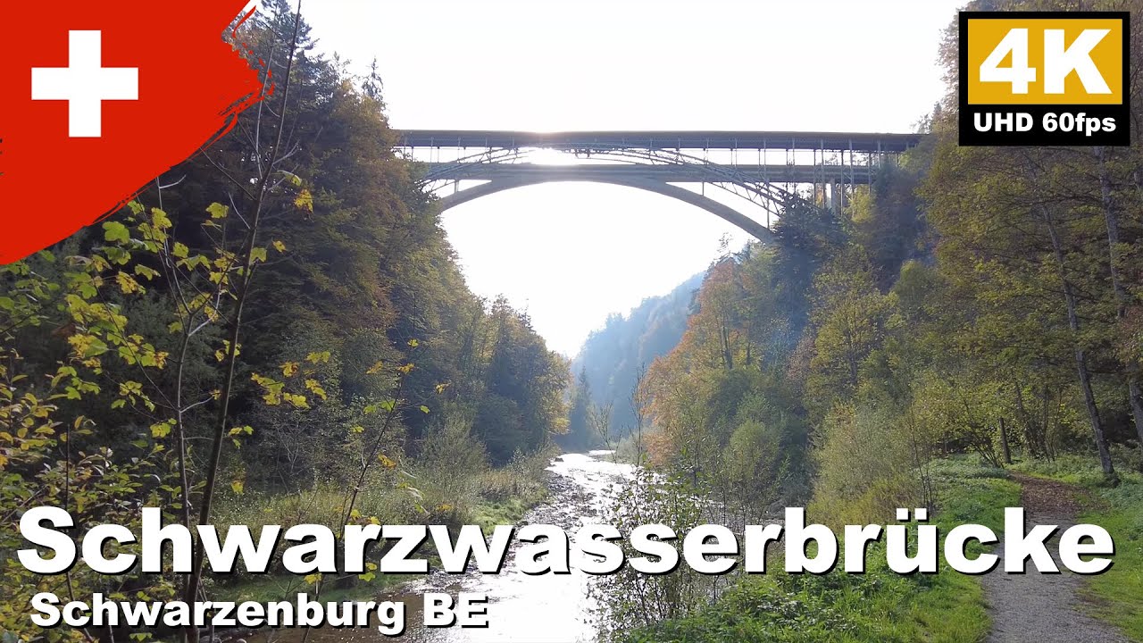Schwarzwasserbrücke, Schwarzenburg BE, Schweiz | 4K UHD 60fps