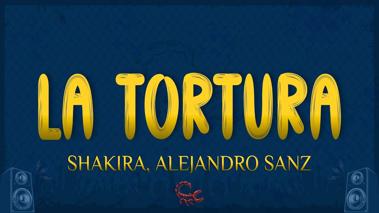 Shakira - La Tortura (Letra/Lyrics) ft. Alejandro Sanz