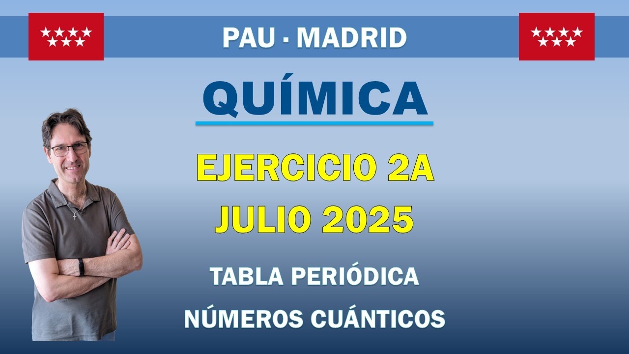 Química PAU Madrid Julio 2025 | Ejercicio 2A – Estructura atómica, enlace y fuerzas intermoleculares