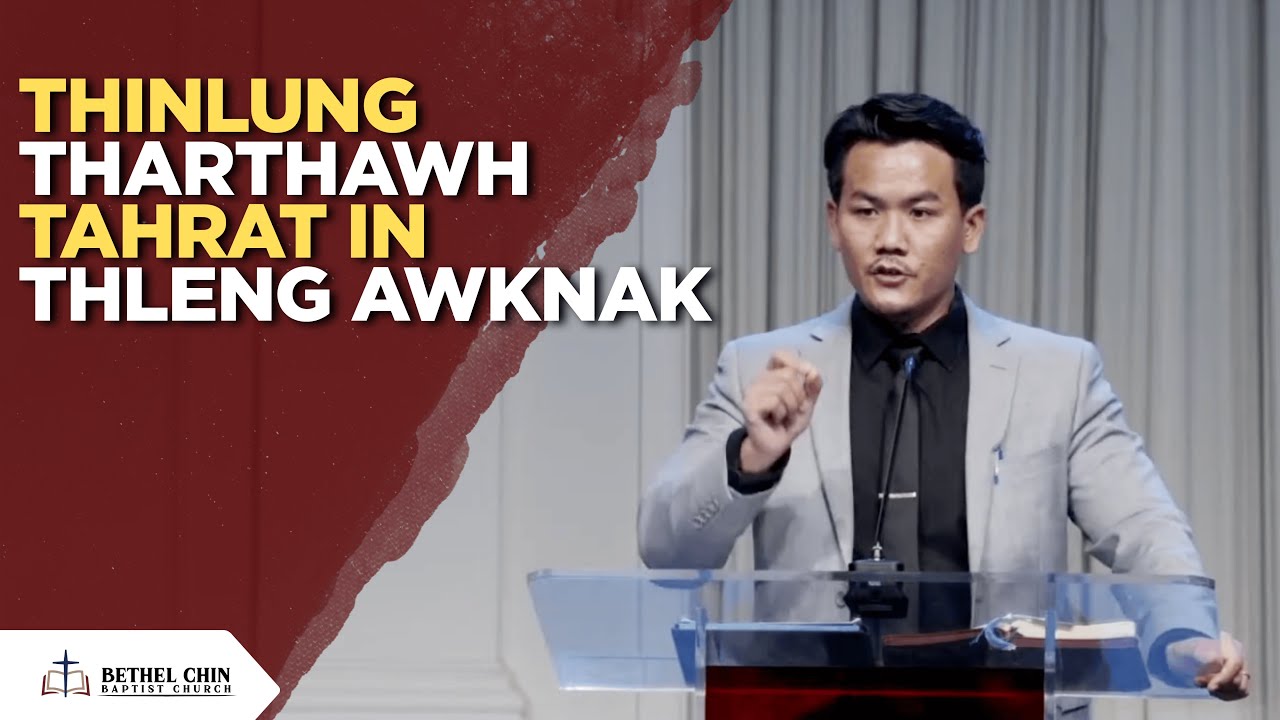 Thinglung Tharthawh Tahrat in Thleng Awknak - Rev. Jacob Uk Lian | Rom 12:2