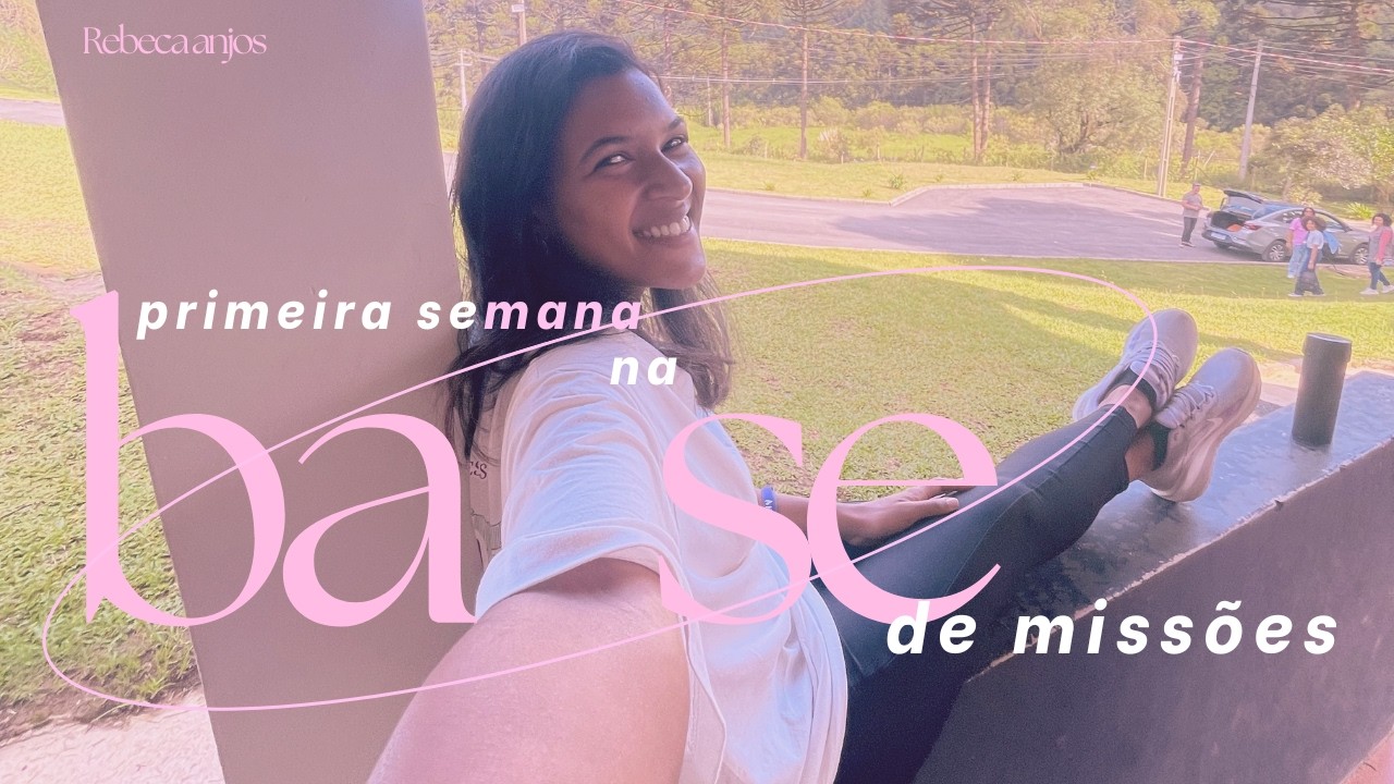 Primeira Semana no CT MAIS | Diário do Treinamento Missionário