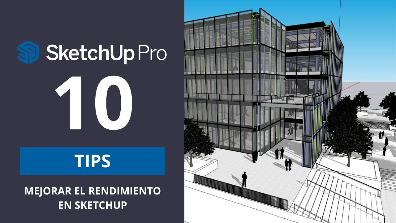 10 Tips Para Mejorar El Rendimiento De Archivos Pesados En SketchUp