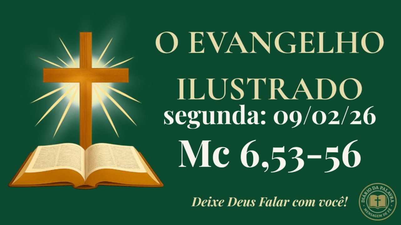 Evangelho de Hoje • 09/02/2026 | Todos os que Tocavam em Jesus Ficavam Curados | Diário da Palavra