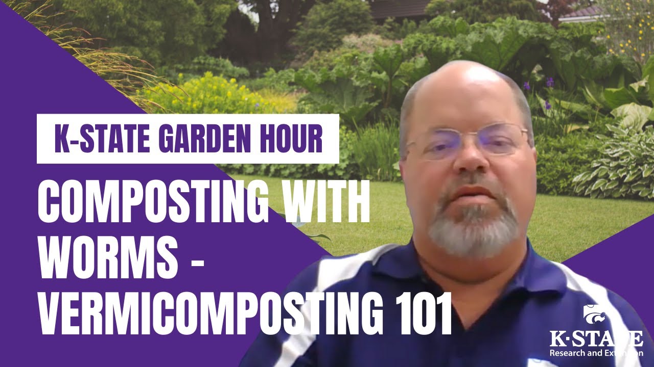 K-State Garden Hour: Composting with Worms - Vermicomposting 101