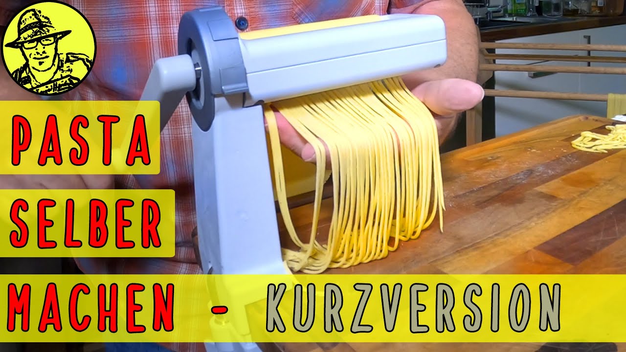 Pasta selber machen - schnell, g&uuml;nstig, einfach (KURZVERSION)