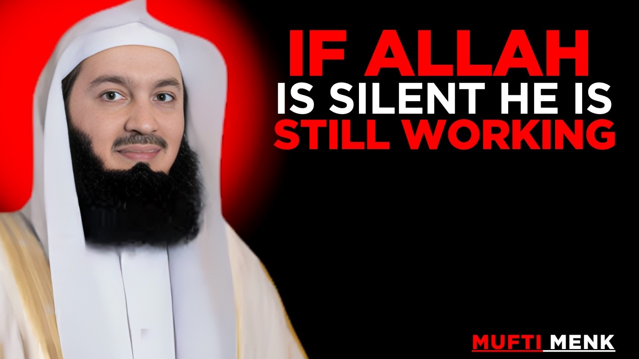If Allah Is Silent, He Is Still Working || Mufti menk motivational speech...