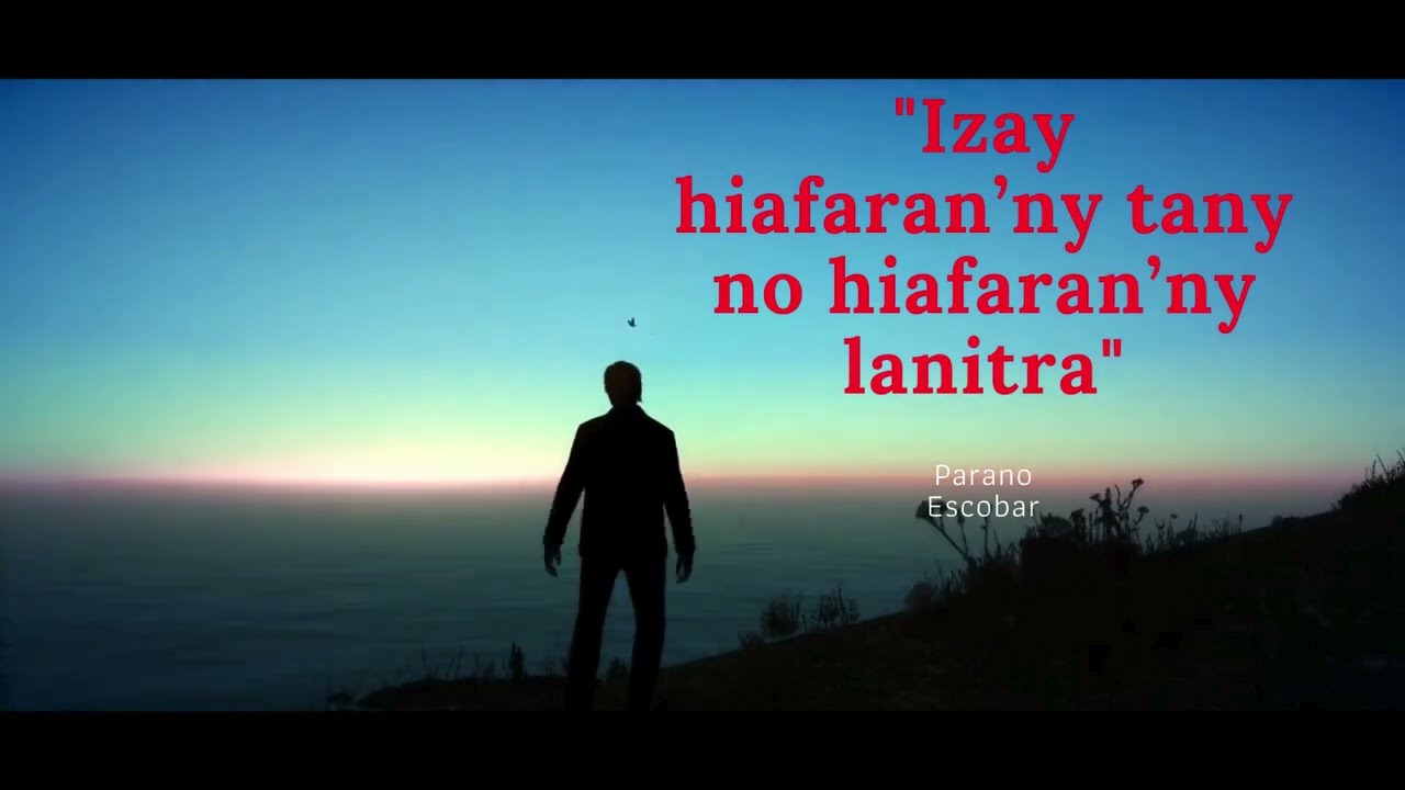 PARANO ESCOBAR - Izay hiafaran'ny tany no hiafaran'ny lanitra