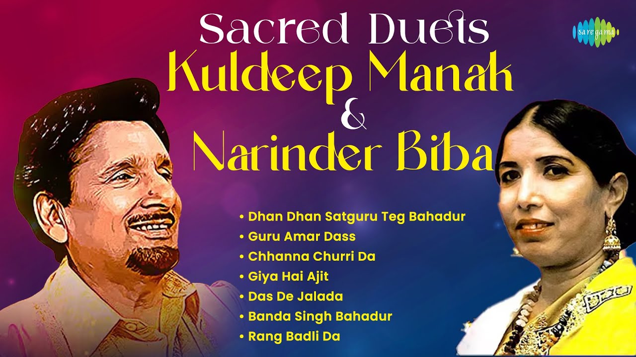 Sacred Duets – Kuldeep Manak & Narinder Biba | Dhan Dhan Satguru Teg Bahadur | Chhanna Churri Da