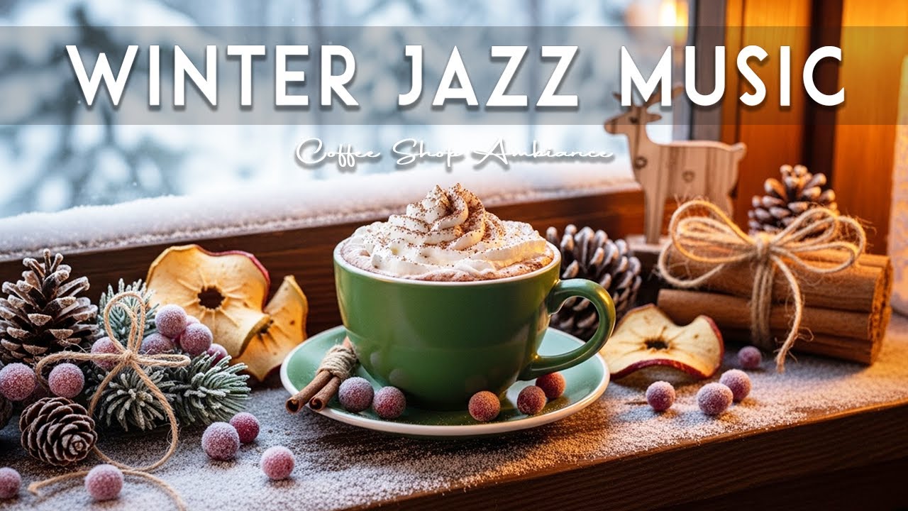Winter Jazz Music ❄ Coffee Shop Ambiance & Sweet Bossa Nova instrumental for Working