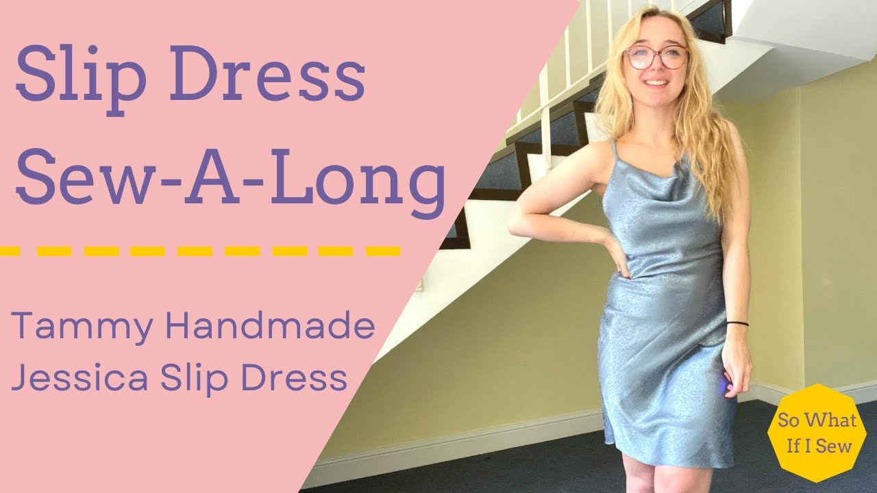 Tammy Handmade Jessica Slip Dress Sew A Long Vlog | So What If I Sew