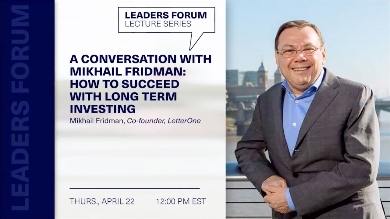 Leaders Forum: A Conversation with Mikhail Fridman, Co-founder, LetterOne