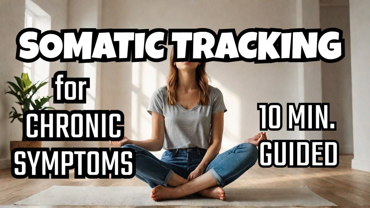 10 min. Somatic Tracking exercise for Chronic symptoms (Pain, anxiety, dizziness, brain fog, etc)