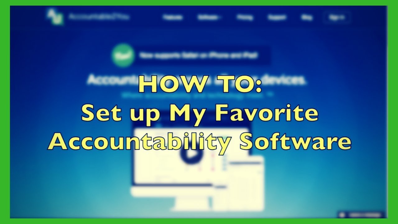 HOW TO: Set Up Accountability Software