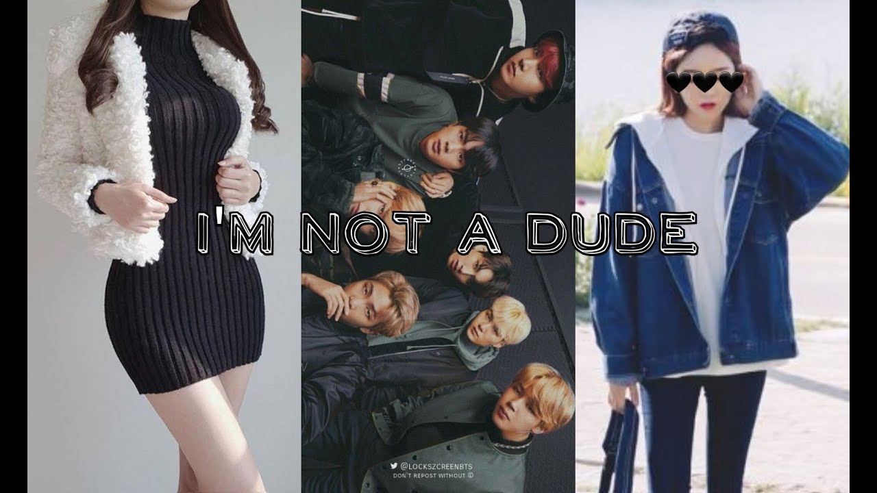 I'm not a dude 【BTS FF】Ep.1
