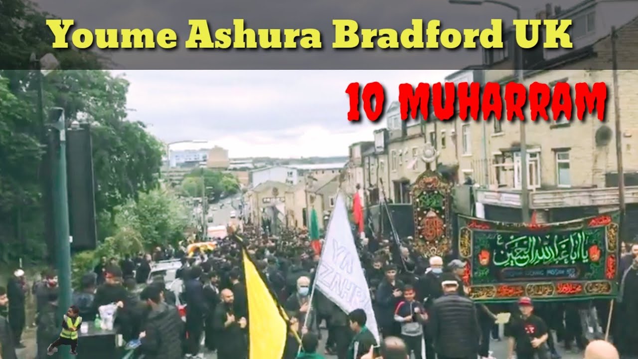 Ashura Juloos Bradford UK 2021 || 10th Muharram || Hijri 1443