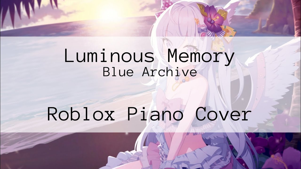 Blue Archive OST 2. Luminous Memory (Roblox Piano Cover)