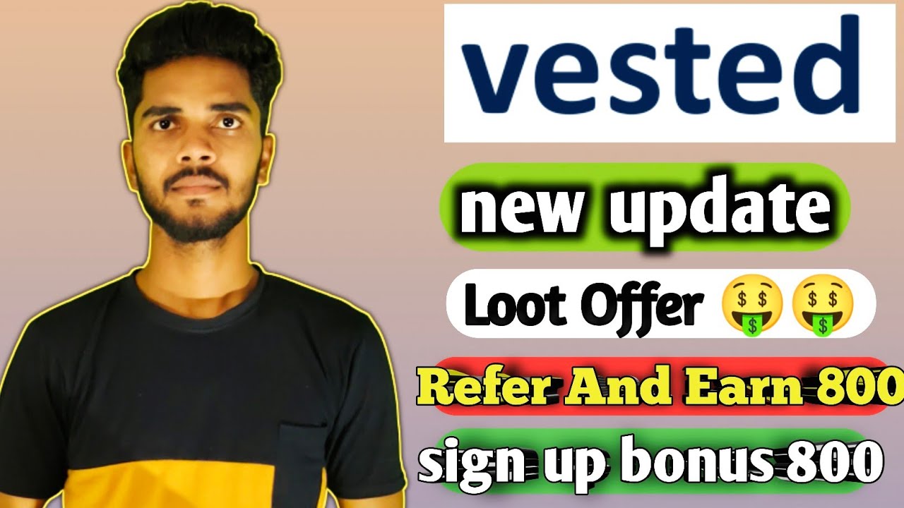 Vested refer and earn 1600 | per refer 800 | Singup 800 | new earnning application refer and earn |
