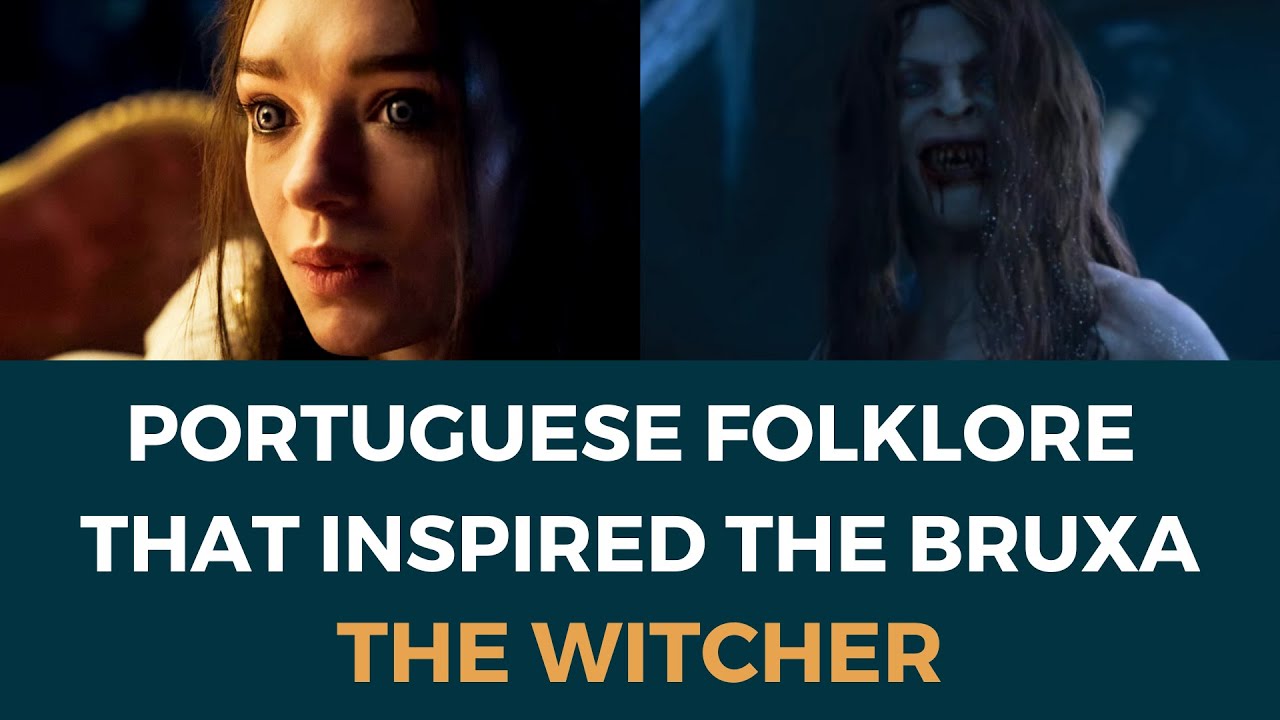 Portuguese Folklore that inspired the Bruxa : The Witcher
