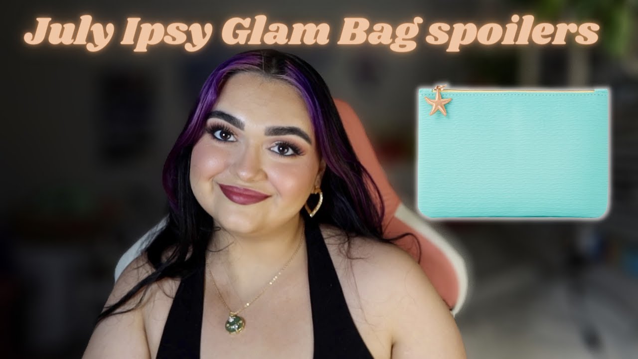 JULY 2022 IPSY GLAM BAG SPOILERS