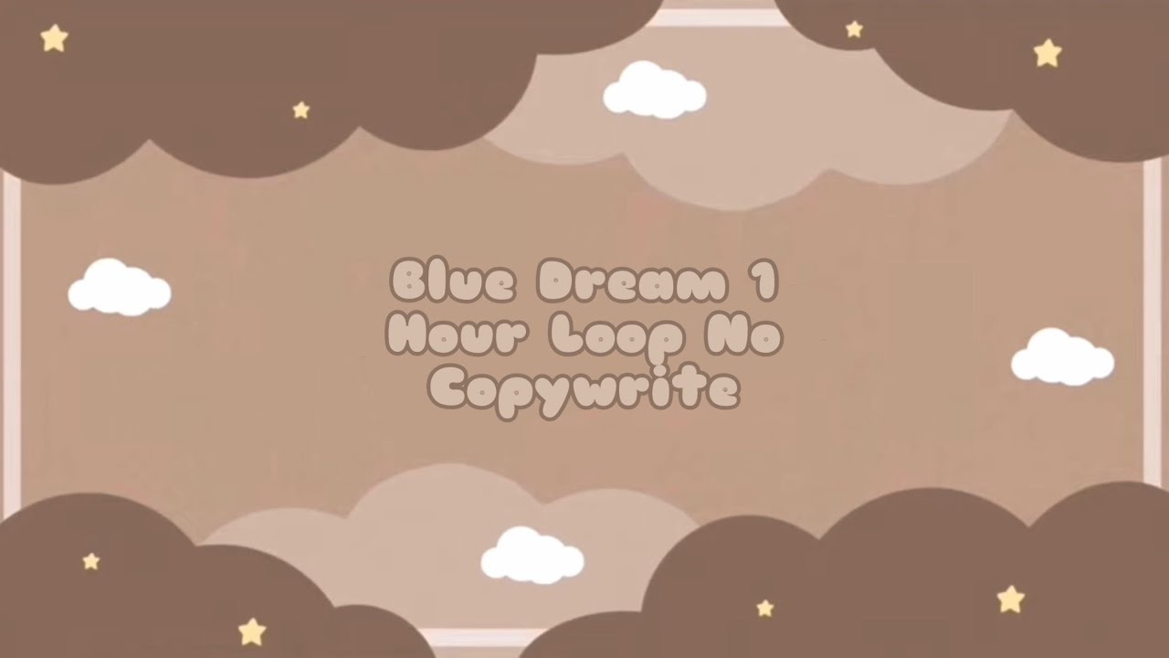 Blue Dream 1 Hour Loop