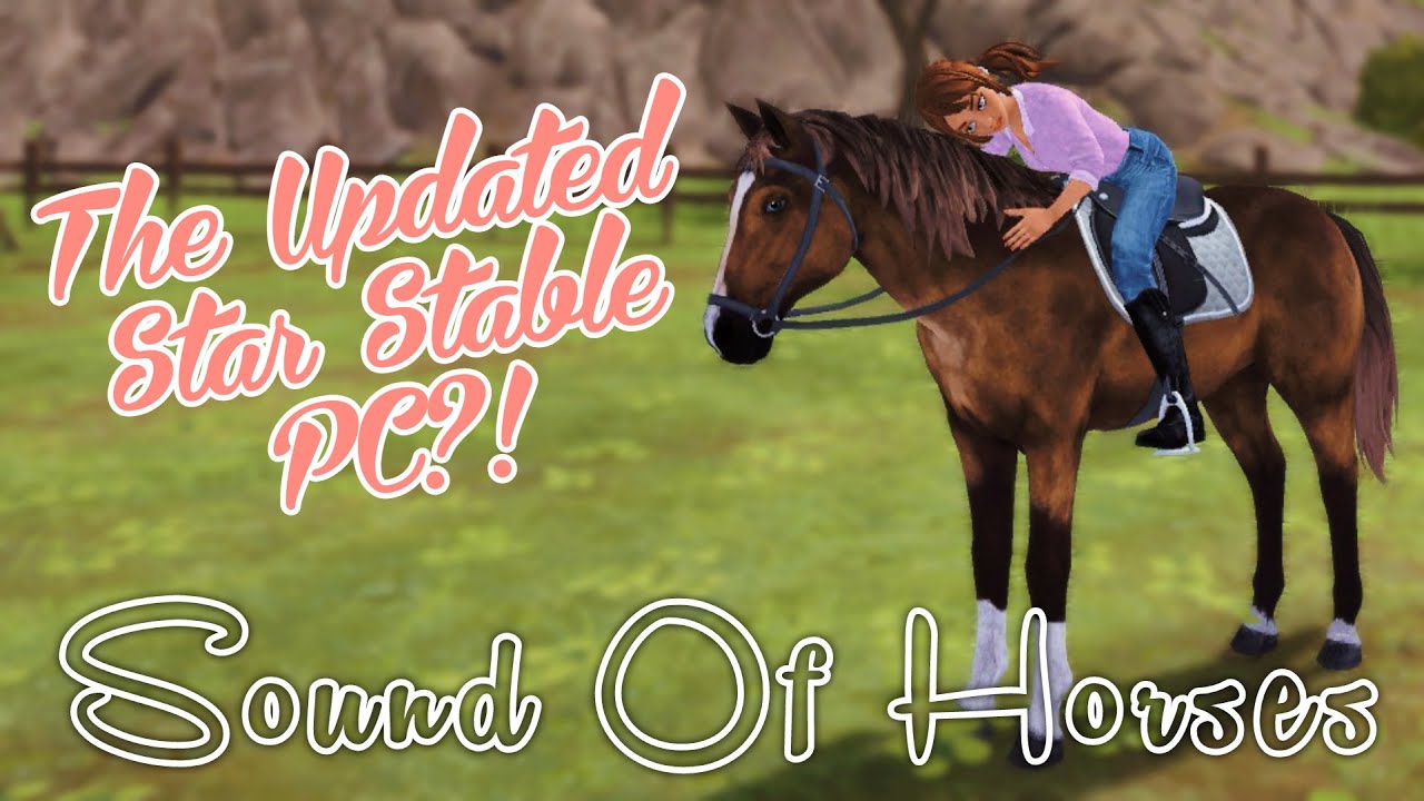 A Frissített Star Stable PC?! - Sound Of Horses