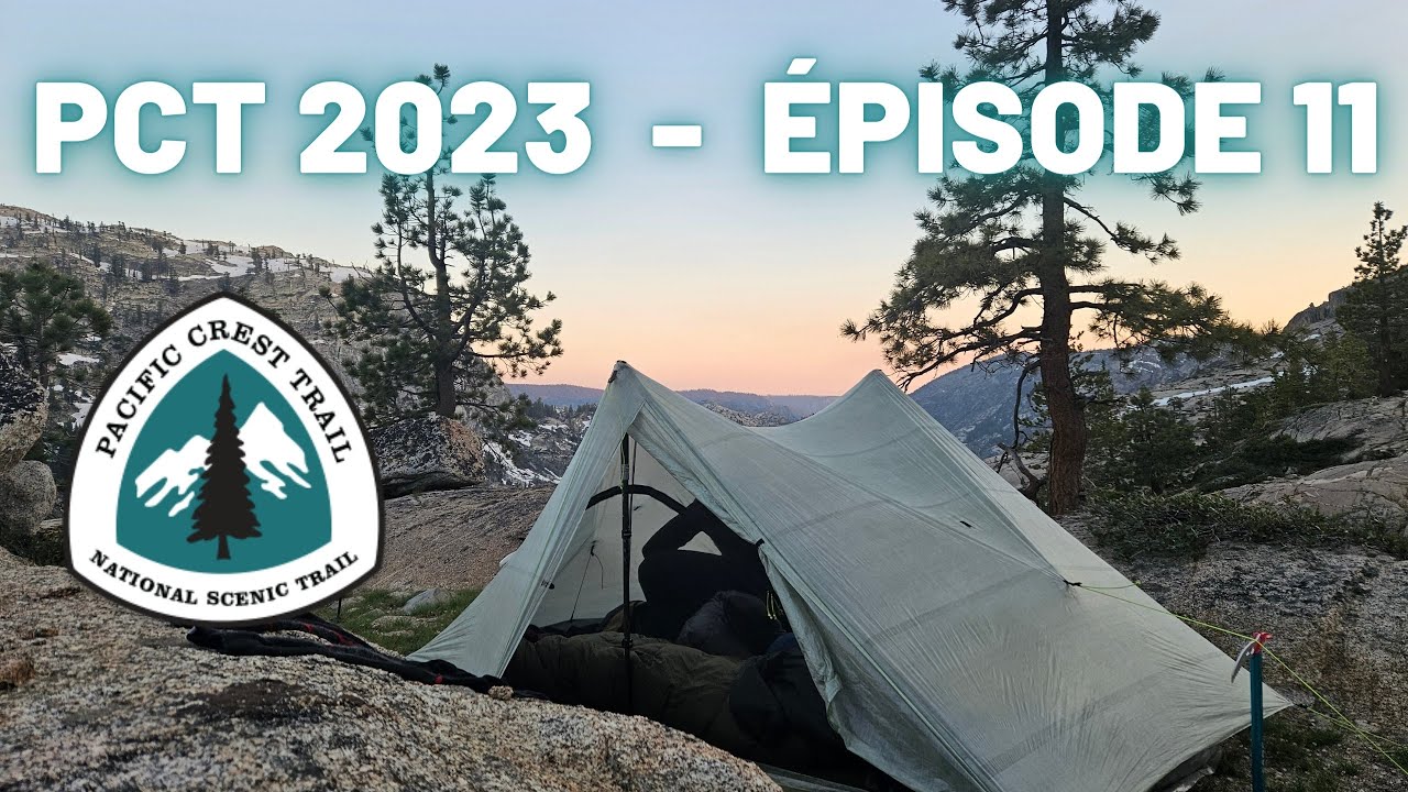 PCT 2023 | &Eacute;PISODE 11 - 1000 miles ! La section la plus difficile de notre PCT