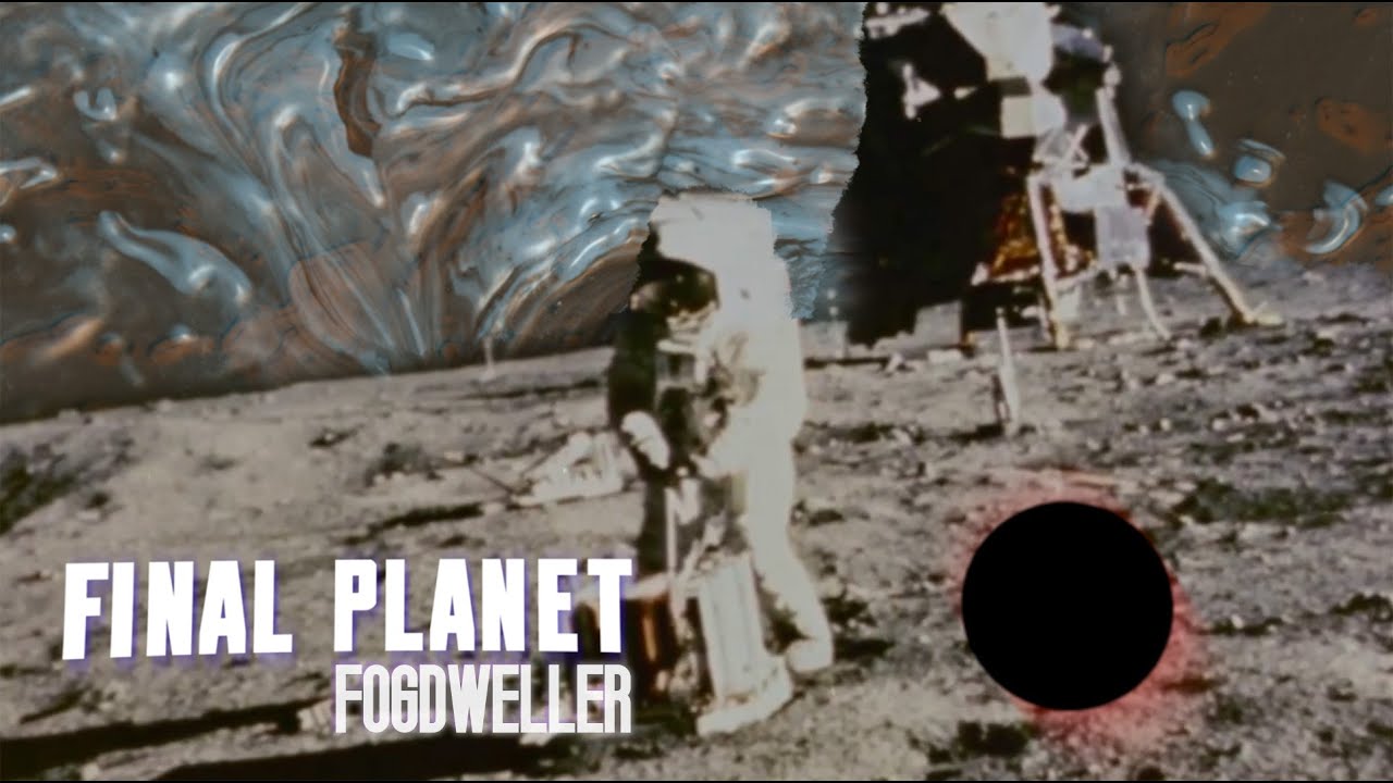 Final Planet | Fogdweller