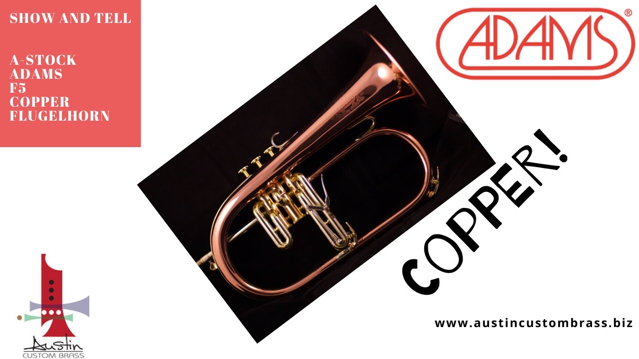ACB  Show and Tell of the COPPER  Adams F5 Flugelhorn:  Tone for days!