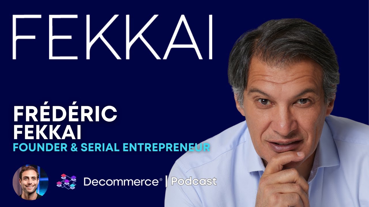 Decommerce Podcast Ep 31: Frederic Fekkai, Founder & Serial Entrepreneur