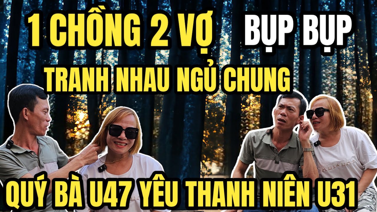 1 Chồng 2 Vợ Bụp Bụp Dành Nhau Ngủ Quý Bà U47 Yêu Thanh Niên U31 Công Trần Tới Công Chuyện