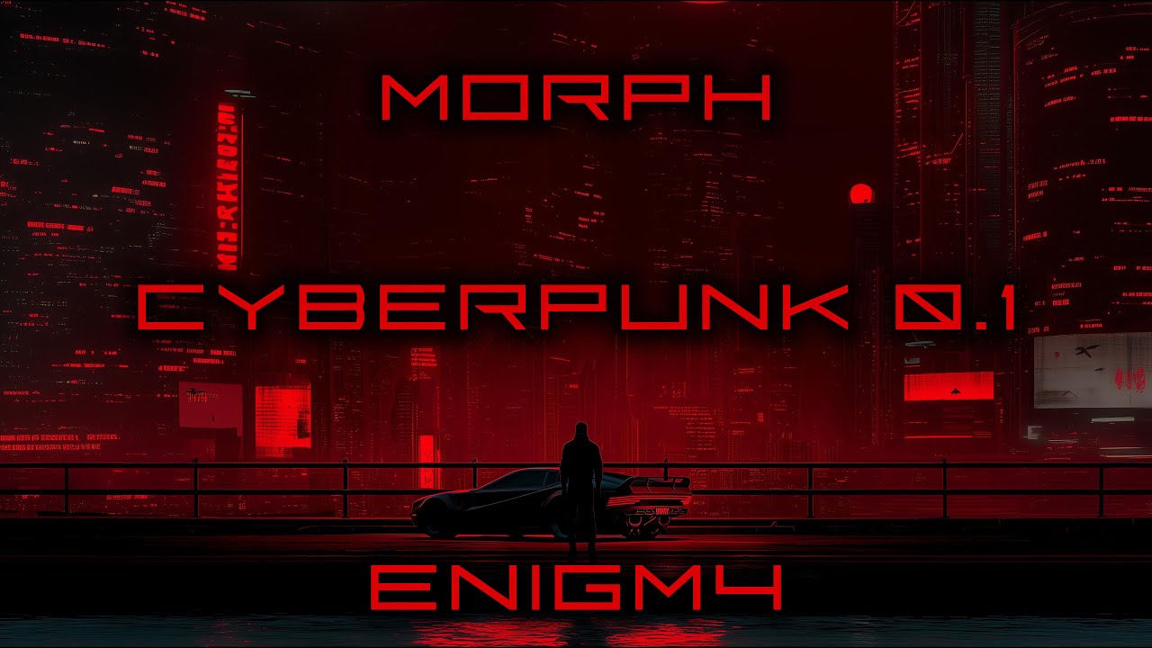 Morph | Cyberpunk 0.1 | 11. Enigm4